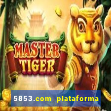 5853.com plataforma de jogos