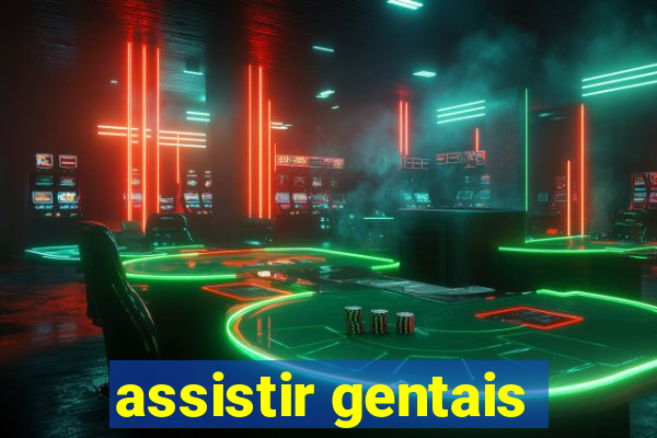 assistir gentais