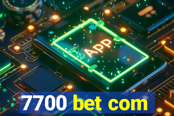 7700 bet com