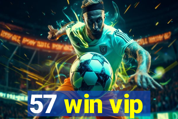 57 win vip