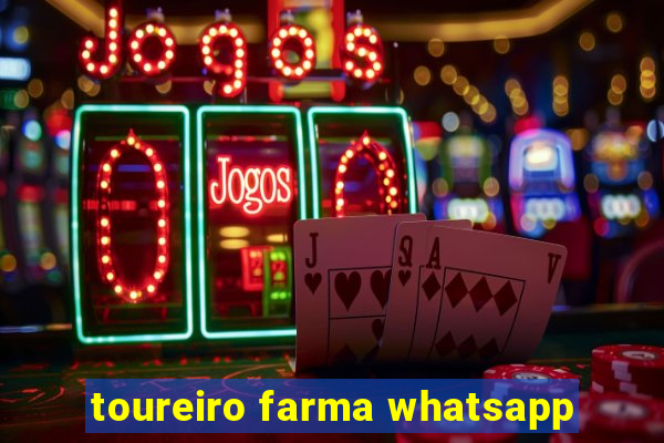 toureiro farma whatsapp