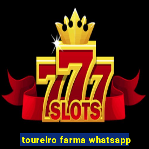 toureiro farma whatsapp