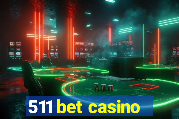 511 bet casino