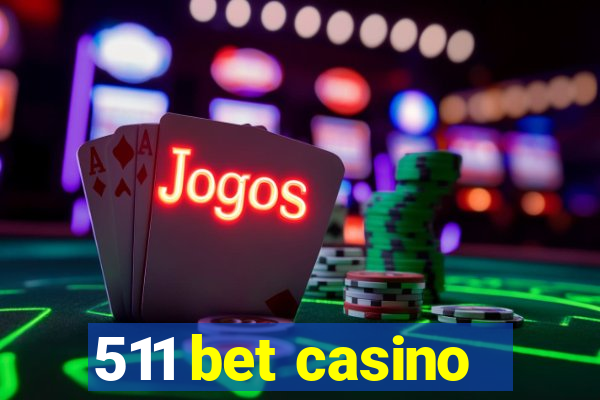 511 bet casino