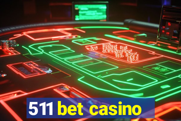 511 bet casino