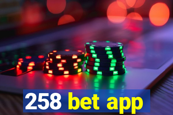 258 bet app