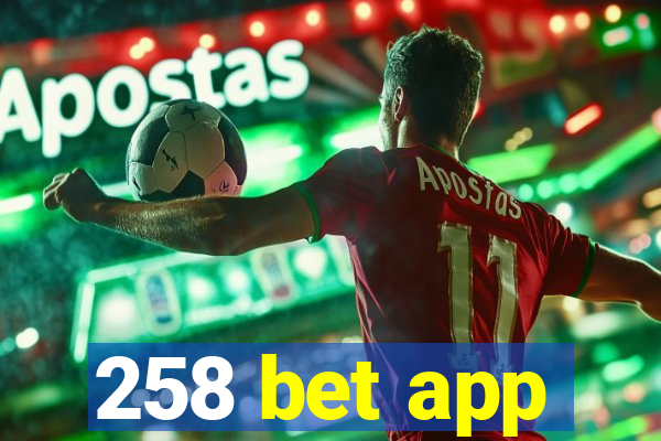 258 bet app