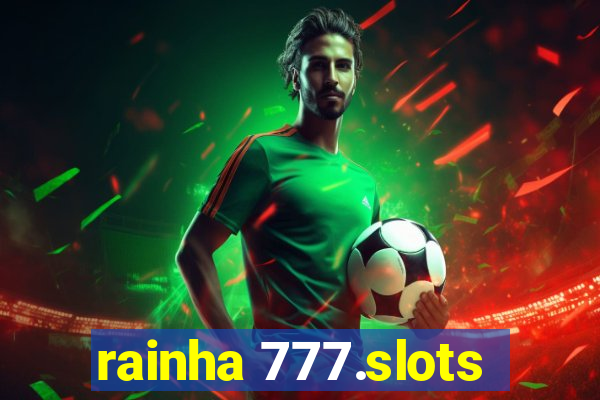 rainha 777.slots