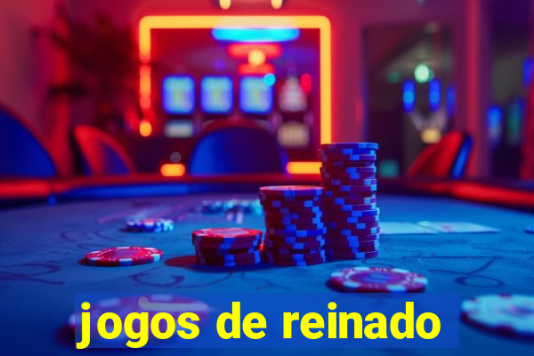 jogos de reinado