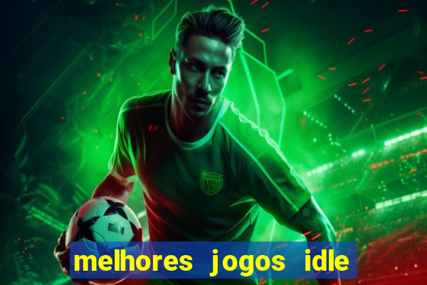 melhores jogos idle para android