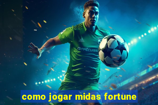 como jogar midas fortune