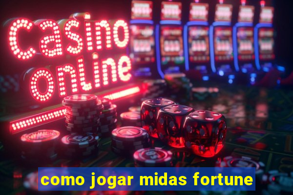 como jogar midas fortune