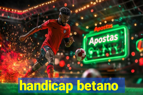 handicap betano