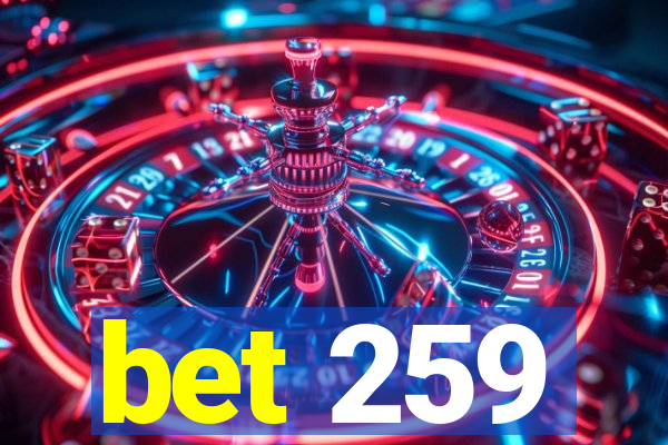 bet 259