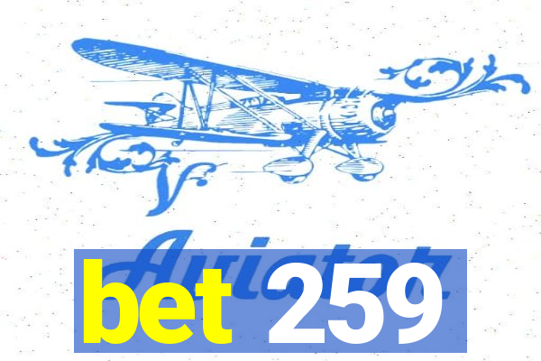 bet 259