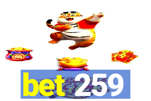 bet 259