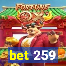 bet 259