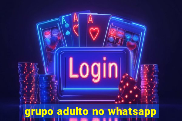 grupo adulto no whatsapp