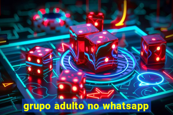 grupo adulto no whatsapp