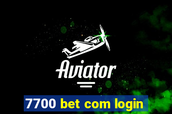 7700 bet com login