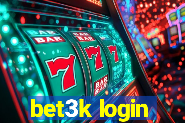 bet3k login