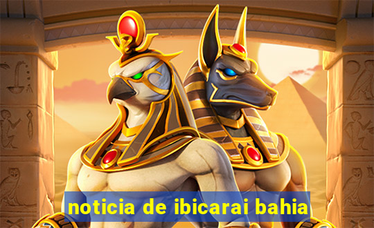 noticia de ibicarai bahia