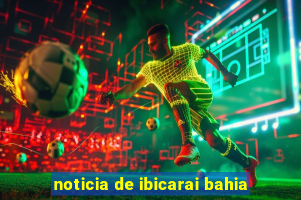 noticia de ibicarai bahia