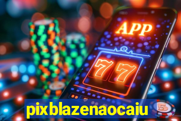 pixblazenaocaiu