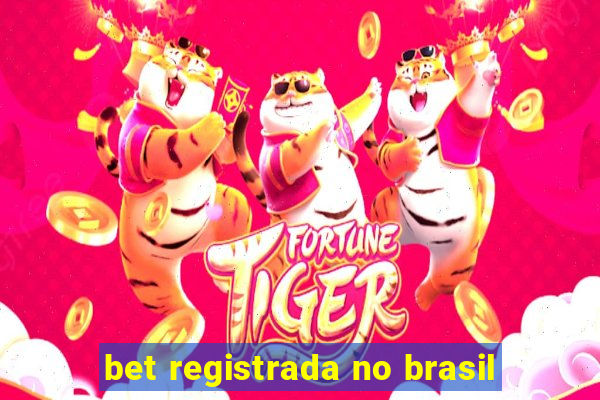 bet registrada no brasil