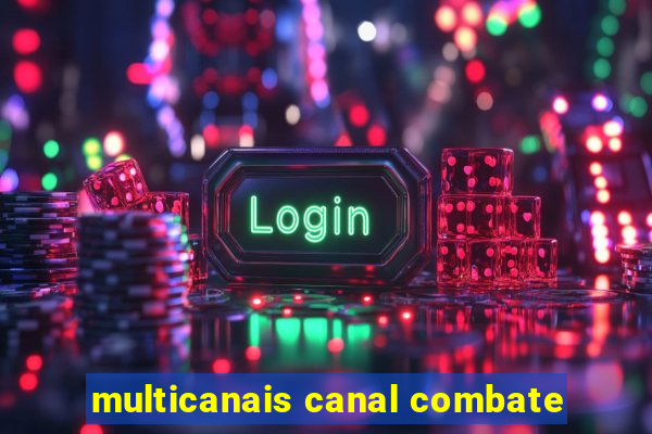 multicanais canal combate