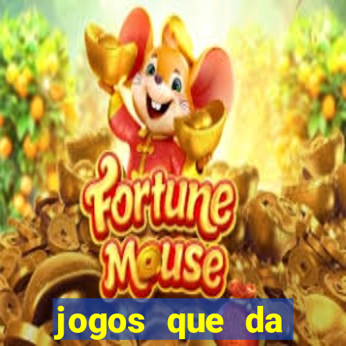 jogos que da dinheiro de verdade sem depositar