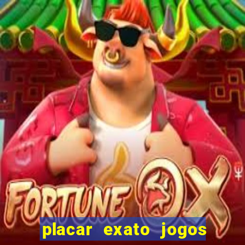 placar exato jogos de hoje