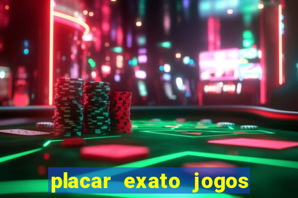 placar exato jogos de hoje