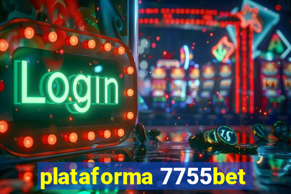 plataforma 7755bet