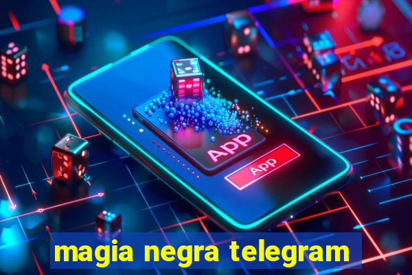 magia negra telegram