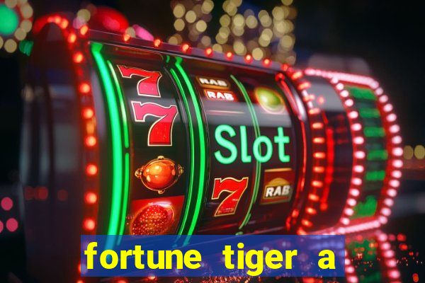 fortune tiger a partir de 1 real