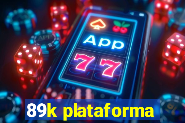 89k plataforma