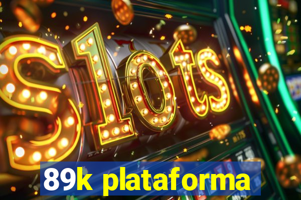 89k plataforma