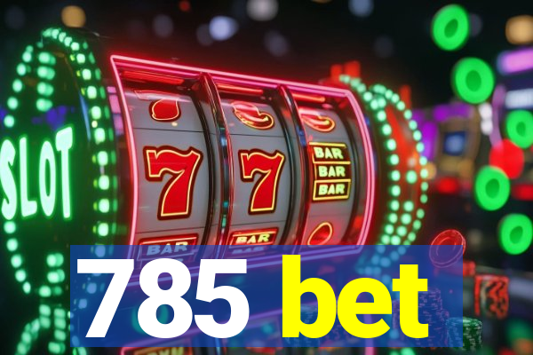 785 bet