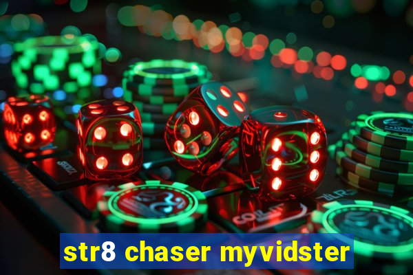 str8 chaser myvidster