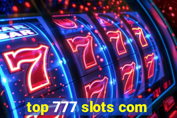 top 777 slots com