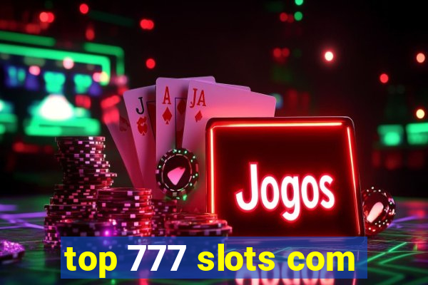 top 777 slots com