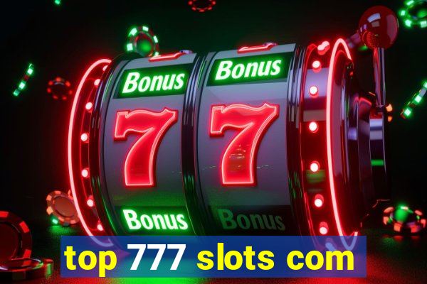 top 777 slots com