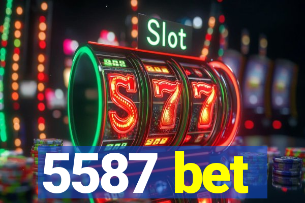 5587 bet