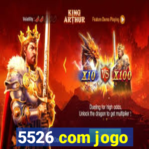 5526 com jogo