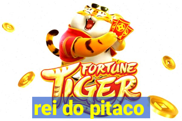 rei do pitaco