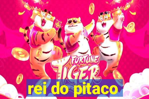 rei do pitaco