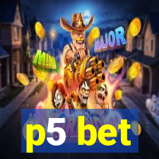 p5 bet