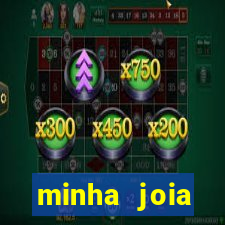 minha joia significado minha joia giria