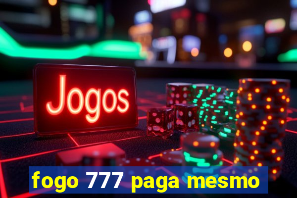 fogo 777 paga mesmo